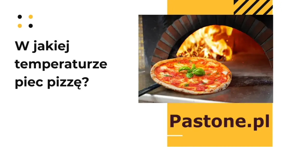 Perfekcyjna pizza w domu: Ile piec i w jakiej temperaturze?